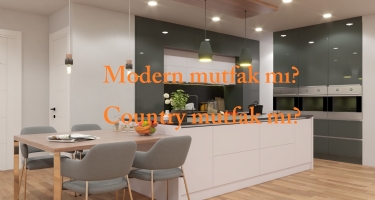 Modern Mutfak mı, Country Mutfak mı?