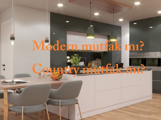 Modern Mutfak mı, Country Mutfak mı?