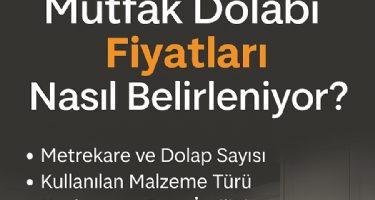 Mutfak dolabı fiyatları nasıl belirleniyor?