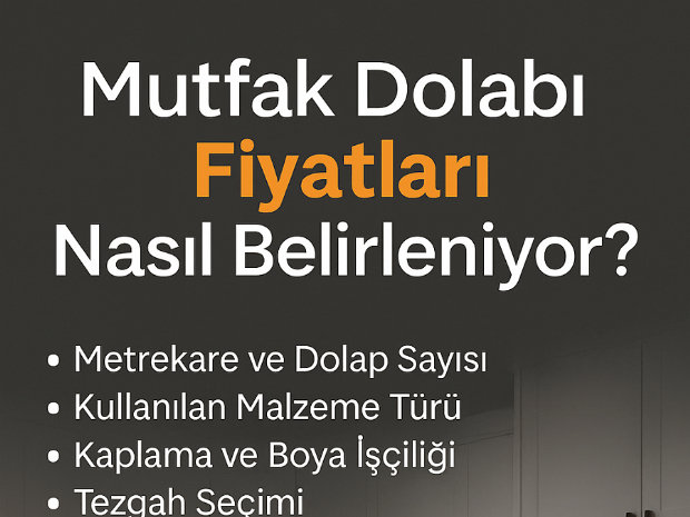 Mutfak dolabı fiyatları nasıl belirleniyor?